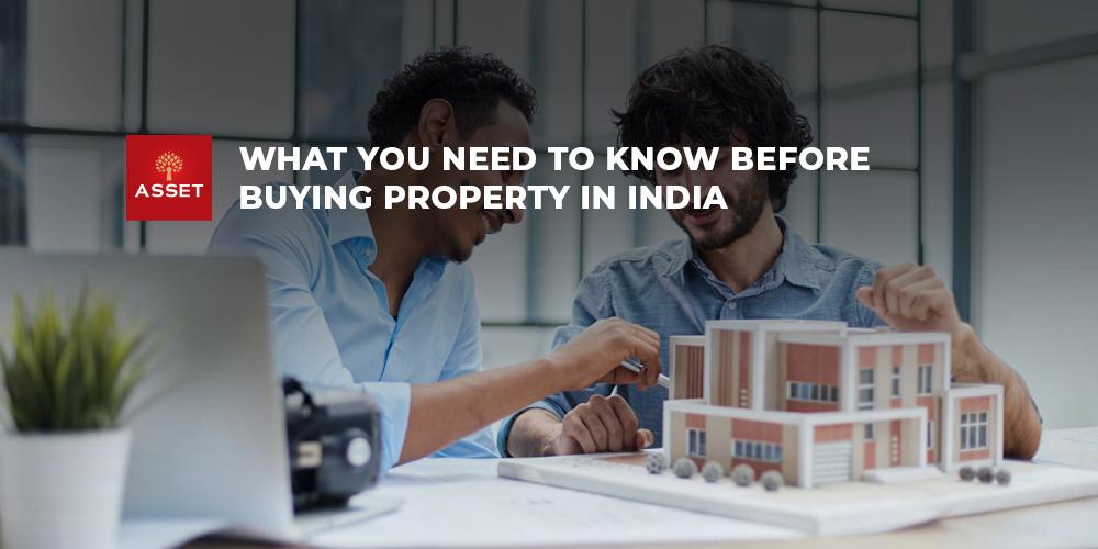 Thinking of Buying Property in India? Here’s What You Need to Know