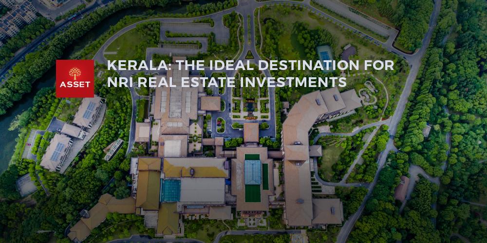 Kerala: Ideal Destination For NRI Real Estate Investments in India