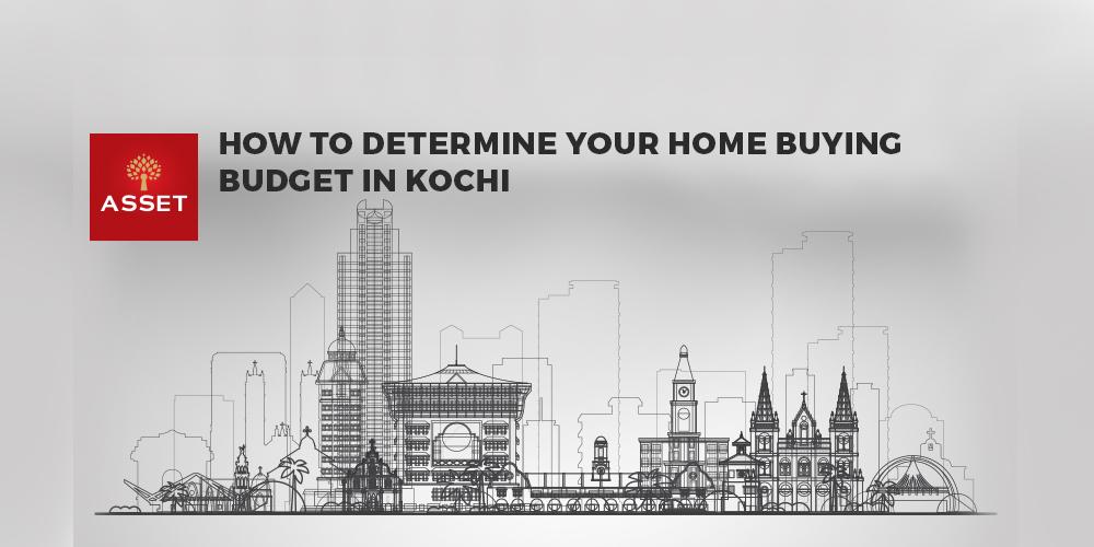 How to Determine Your Home-Buying Budget in Kochi