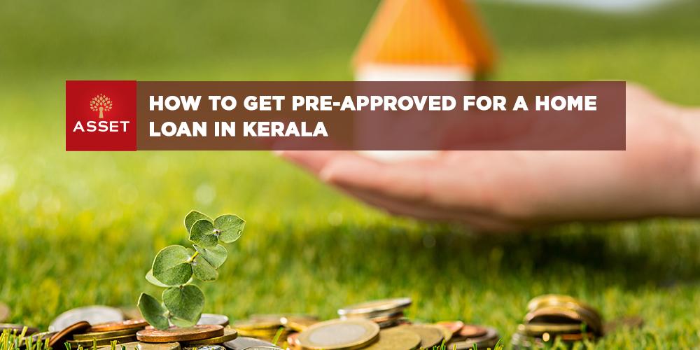 How to Get Pre-Approved for a Home Loan in Kerala