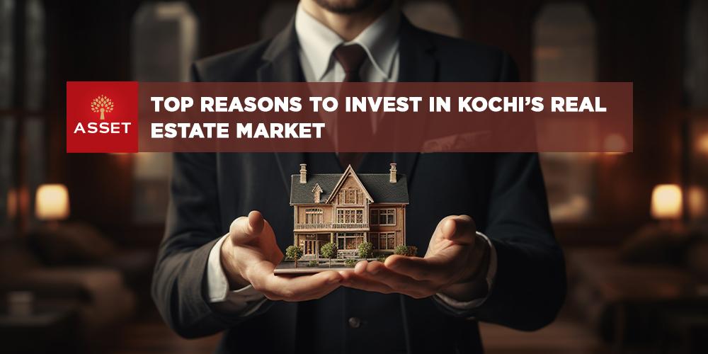 Top Reasons to Invest in Kochi’s Real Estate Market