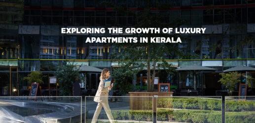 Exploring the Growth of Luxury Apartments in Kerala