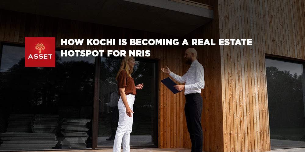 How Kochi is Becoming a Real Estate Hotspot for NRIs