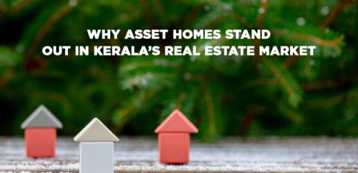 Why Asset Homes Stand Out in Kerala’s Real Estate Market